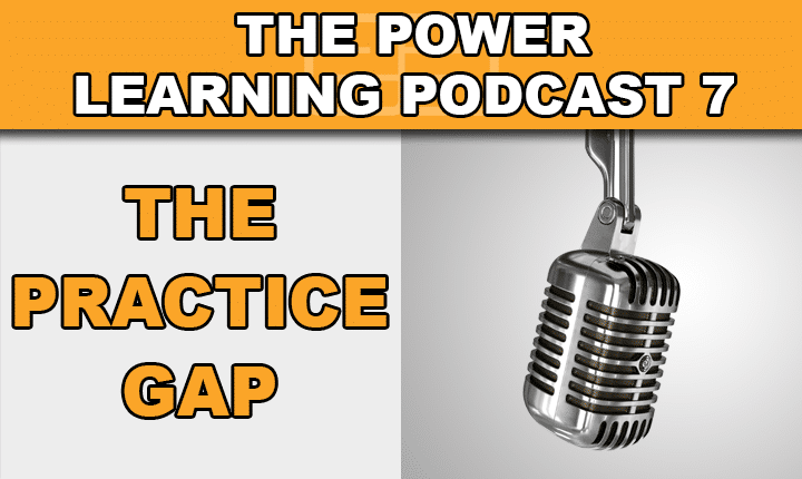 Power Learning Podcast 7 - Understand the practice gap between learning English and speaking English fluently with this English language learning podcast episode!